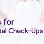 4 Reasons for Regular Dental Check-Ups